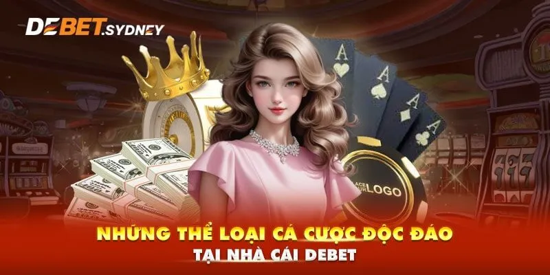 Các thể loại cá cược đỉnh cao tại trang cược uy tín De Bet